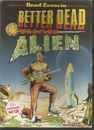 Better Dead Than Alien