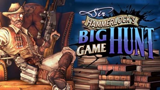 Borderlands 2: Sir Hammerlock's Big Game Hunt