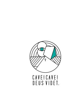 CAVE CAVE! DEUS VIDET.