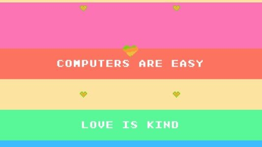 Computers Are Easy, Love Is Kind screenshot