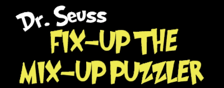 Dr. Seuss' Fix-Up the Mix-Up Puzzler clearlogo