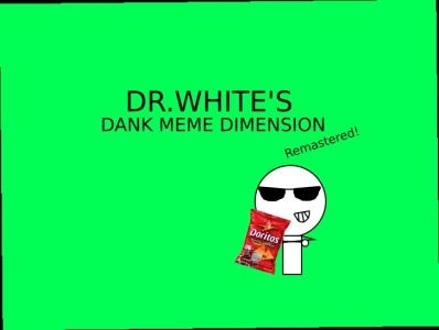 Dr. White's Dank Meme Dimension Remastered banner