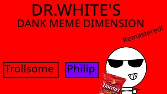 Dr. White's Dank Meme Dimension Remastered titlescreen