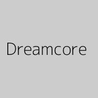 Dreamcore