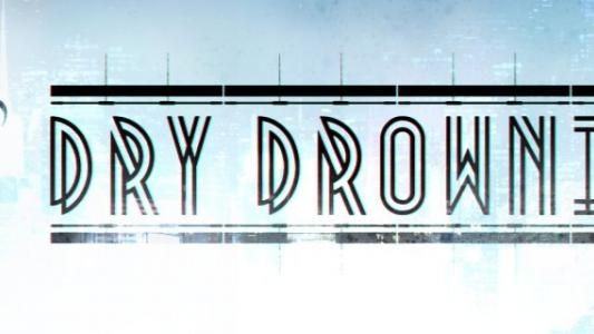 Dry Drowning titlescreen