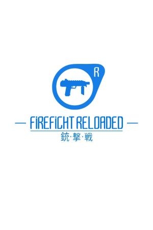 FIREFIGHT RELOADED