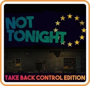 Not Tonight: Take Back Control Edition