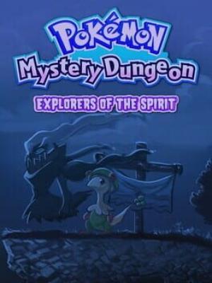 Pokémon Mystery Dungeon: Explorers of the Spirit (WRONG - SHOULD BE GBA)