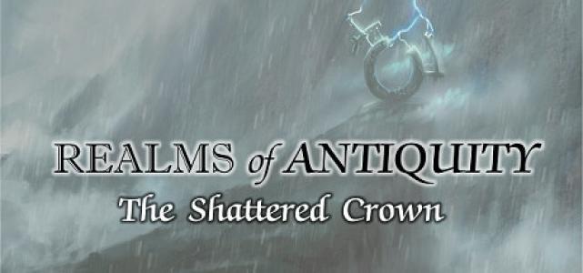 Realms of Antiquity: The Shattered Crown