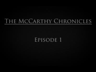 The McCarthy Chronicles: Episode 1