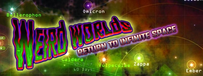 Weird Worlds: Return to Infinite Space